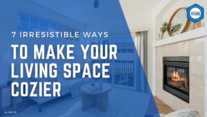 7 Irresistible Ways to Make Your Living Space Cozier