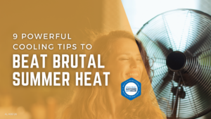9 Powerful Cooling Tips to Beat Brutal Summer Heat