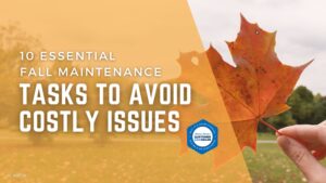 10 Essential Fall Maintenance Tasks to Avoid Costly Issues